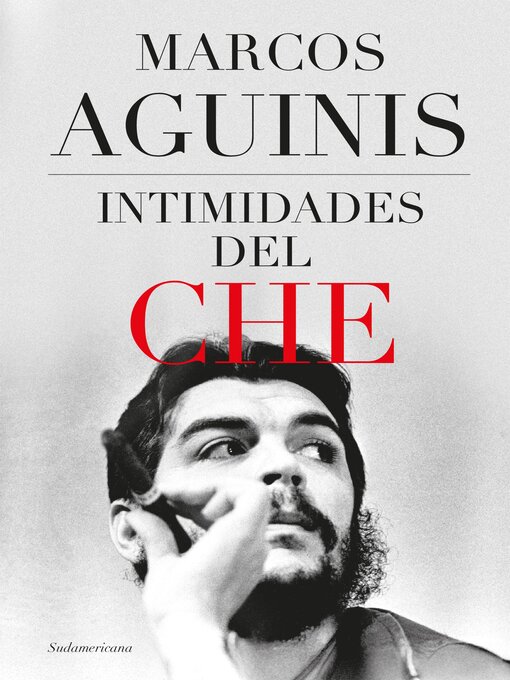 Title details for Intimidades del Che by Marcos Aguinis - Available